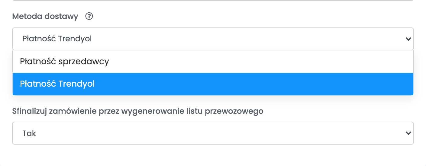 Metoda dostawy ustawiona na Płatność Trendyol, z dwiema opcjami Płatność sprzedawcy i Płatność Trendyol, oraz Sfinalizuj zamówienie przez wygenerowanie listu przewozowego ustawione na Tak.