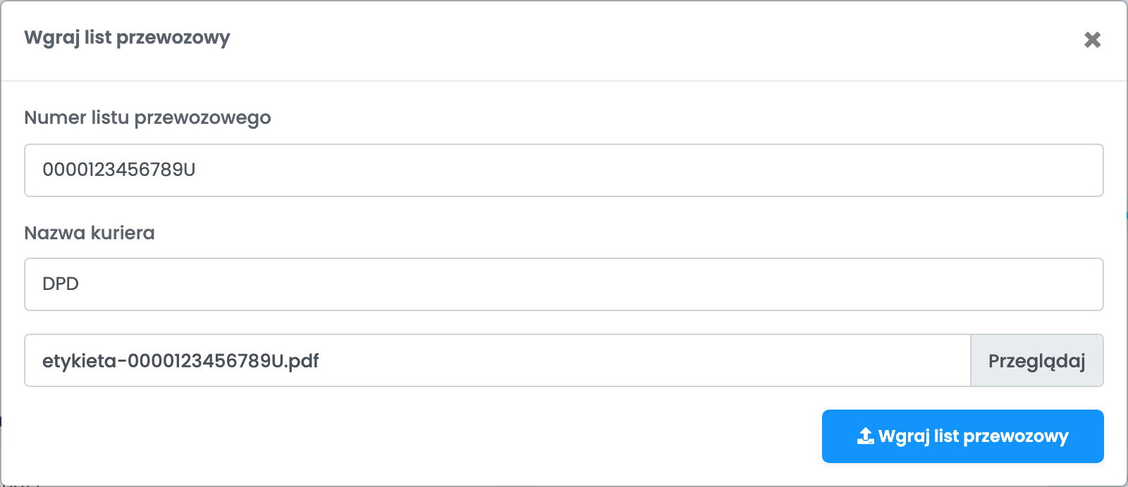 Okno Wgraj list przewozowy z numerem 0000123456789U, nazwą kuriera DPD i wybranym plikiem etykieta-0000123456789U.pdf.