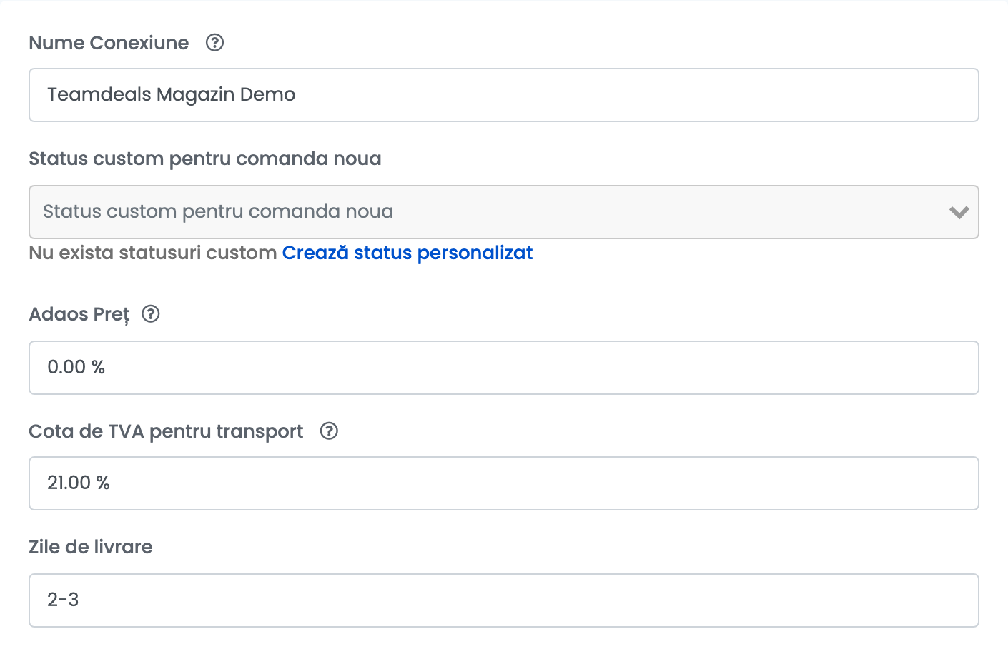 Conexiunea Teamdeals: Nume Conexiune Teamdeals Magazin Demo, Status custom pentru comanda noua, Adaos Preț 0.00 %, Cota de TVA pentru transport 21.00 % și Zile de livrare 2-3.