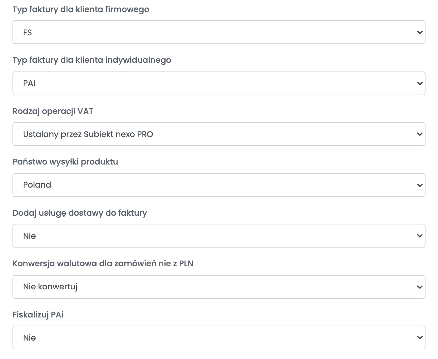 Typ faktury dla klienta firmowego FS, Typ faktury dla klienta indywidualnego PAi, Rodzaj operacji VAT Ustalany przez Subiekt nexo PRO, Państwo wysyłki produktu Poland, Dodaj usługę dostawy do faktury Nie, Konwersja walutowa dla zamówień nie z PLN Nie konwertuj, Fiskalizuj PAi Nie.